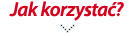 Jak korzystać?